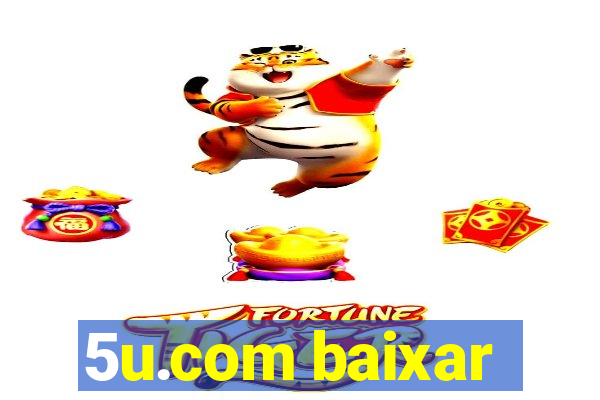 5u.com baixar